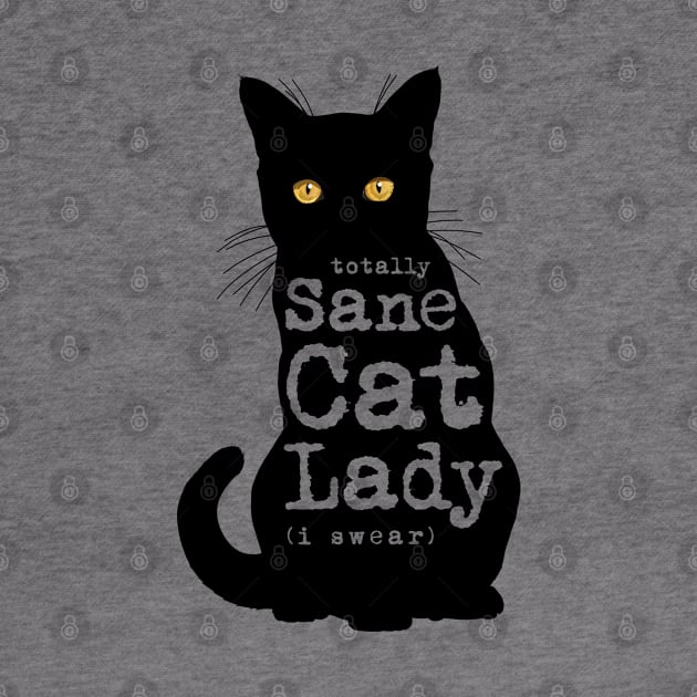 Totally Sane Cat Lady in Black Cat Silhouette by CarleahUnique